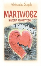 MARTWOSZ. HISTORIA ROMANTYCZNA
