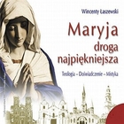 Maryja droga najpiękniejsza Teologia - doświadczenie - mistyka