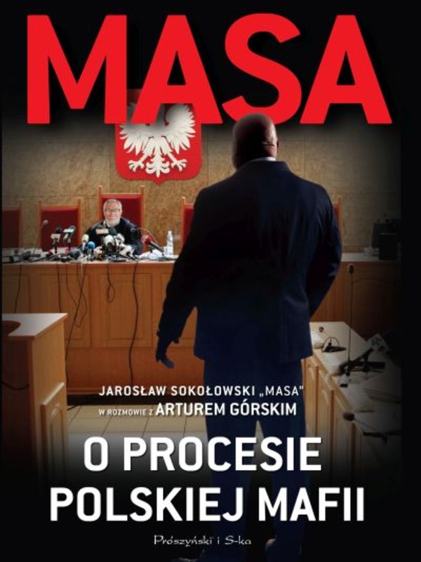 Masa o procesie polskiej mafii Jarosław Sokołowski `Masa` w rozmowie z Arturem Górskim