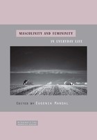 Masculinity and femininity in everyday life - 02 The masculine socialization process: male sex role strain and conflict and psychological implications for men`s health and well-being