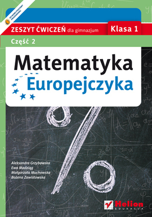 Matematyka Europejczyka Klasa 1 Zeszyt ćwiczeń dla gimnazjum część 2