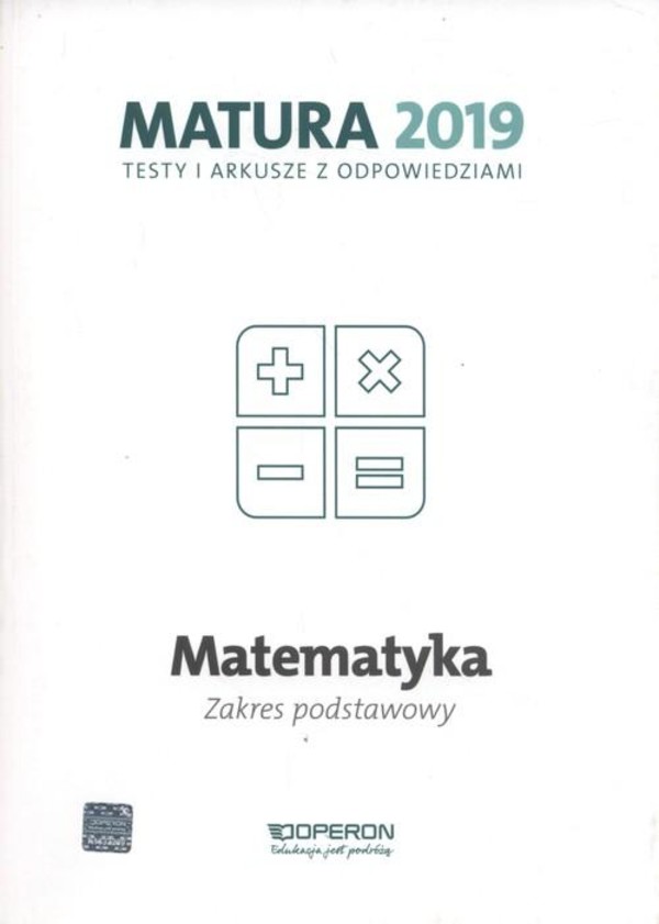 Matura 2019 Testy i arkusze z odpowiedziami Matematyka Zakres podstawowy