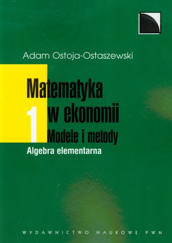 Matematyka w ekonomii Modele i metody 1. Algebra elementarna