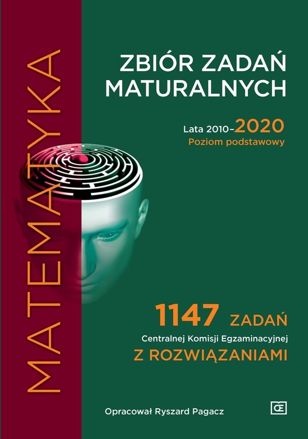 Matematyka Zbiór zadań maturalnych lata 2010-2020. Poziom podstawowy. 1147 zadań CKE z rozwiązaniami