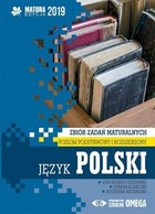 Matura 2019 Zbiór zadań maturalnych Język polski poziom podstawowy i rozszerzony