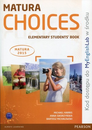 Matura Choices. Elementary Student`s Book Podręcznik + MyEnglishLab Matura 2015
