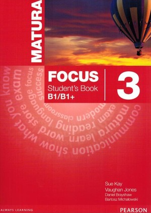 Matura Focus 3. Student`s Book Podręcznik plus Word Store B1/B1+