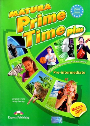 Matura Prime Time Plus Pre-Intermediate. Podręcznik Matura 2015