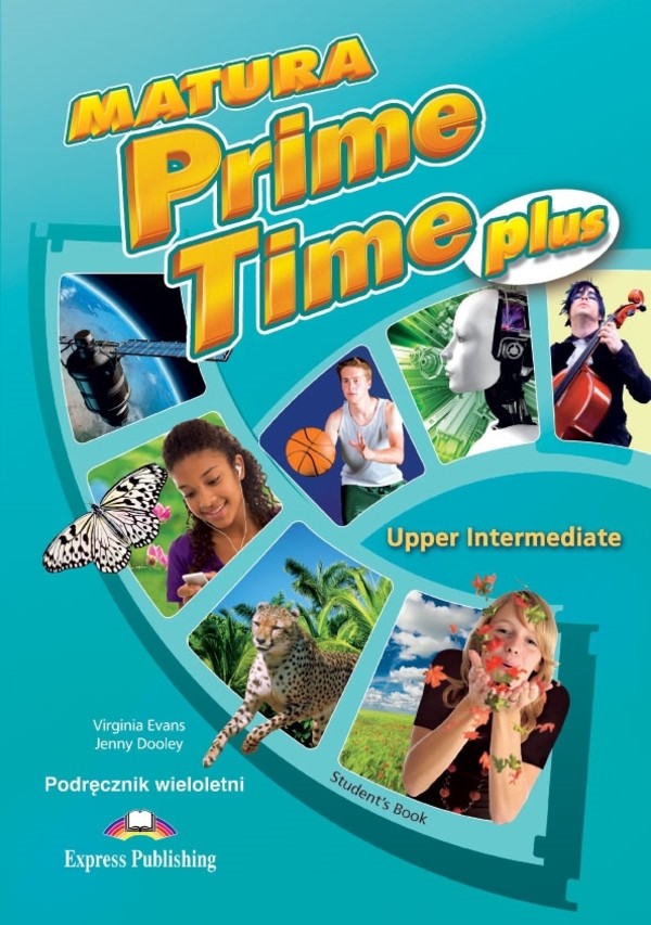 Matura Prime Time PLUS Upper-Intermediate. Student`s Book Podręcznik wieloletni