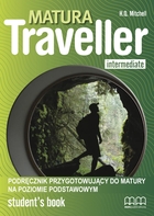 Matura Traveller Intermediate. Student`s Book Podręcznik