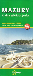 Mazury Kraina Wielkich Jezior Mapa turystyczna Skala: 1:75 000