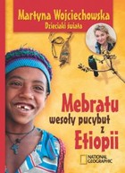 Mebratu, wesoły pucybut z Etiopii Dzieciaki świata