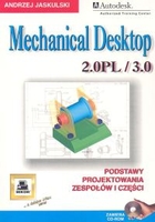Mechanical Desktop 2.0PL/3.0 Podstawy projektowania zespołów i części