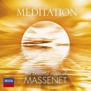 Meditation - The Beautiful Music of Massenet