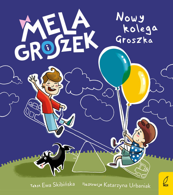 Mela i Groszek Nowy kolega Groszka