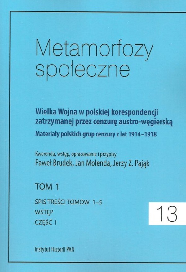 Metamorfozy społeczne 13 Wielka Wojna w polskiej korespondencji zatrzymanej przez cenzurę austro-węgierską