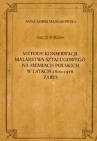 Metody konserwacji malarstwa sztalugowego na ziemiach polskich w latach 1800-1918 zarys