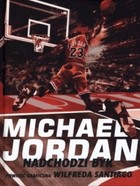 Michael Jordan. Nadchodzi byk