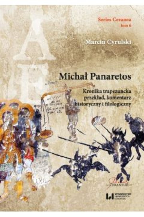 Michał Panaretos Kronika trapezuncka przekład, komentarz historyczny i filologiczny