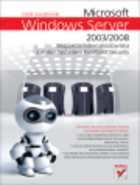 Microsoft Windows Server 2003/2008. Bezpieczeństwo środowiska z wykorzystaniem Forefront Security