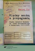 Między nauką a propagandą - 02 Polityka władz partyjno-państwowych wobec humanistycznych środowisk naukowych w latach 1945-1989