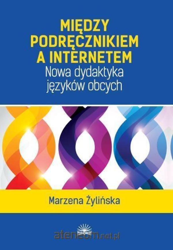 Między podręcznikiem a internetem Nowa dydaktyka języków obcych