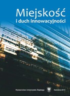 Miejskość i duch innowacyjności - 01 Miejskość i innowacyjność - próba analizy socjologicznej