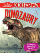 Dinozaury Mini kompendium 100 faktów