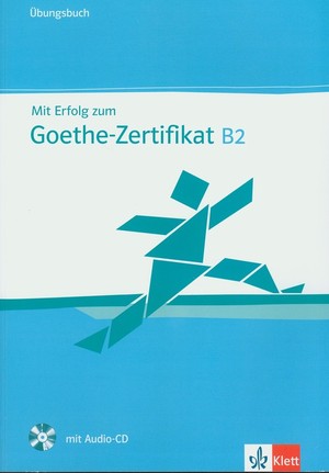 Mit Erfolg zum Goethe-Zertifikat B2. Übugsbuch Zeszyt ćwiczeń + CD