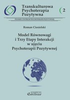 Model Równowagi i Trzy Etapy Interakcji w ujęciu Psychoterapii Pozytywnej Transkulturowa Psychoterapia Pozytywna 2