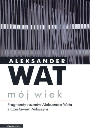 Mój Wiek. Fragmenty rozmów Aleksandra Wata z Czesławem Miłoszem Audiobook CD Audio