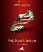 Moja historia futbolu t.2 Polska