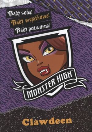 Monster High Clawdeen Bądź sobą! Bądź wyjątkowa! Bądź potworna!