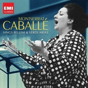 Montserrat Caballe Sings Bellini & Verdi: Arias