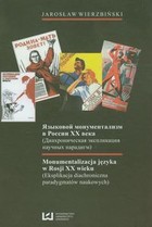 Monumentalizacja języka w Rosji XX wieku Eksplikacja diachroniczna paradygmatów naukowych
