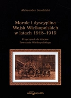 Morale i dyscyplina Wojsk Wielkopolskich w latach 1918-1919