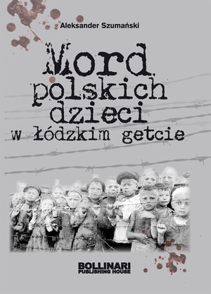 Mord polskich dzieci w łódzkim getcie