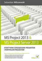 MS Project 2013 i MS Project Server 2013 Efektywne zarządzanie projektem i portfelem projektów