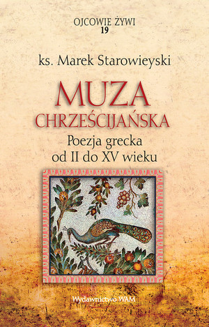 Muza chrześcijańska Poezja grecka od II do XV wieku