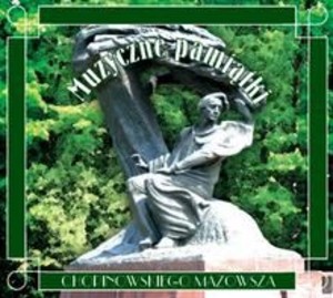 Muzyczne pamiątki Chopinowskiego - Mazowsza