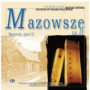 Muzyka źródeł: Mazowsze Cz. II
