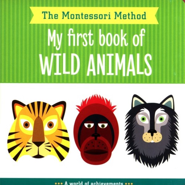 My First Book of Wild Animals The Montessori Method