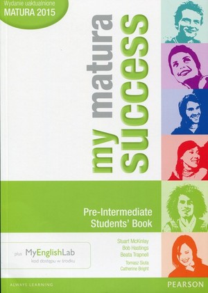 My Matura Success. Pre-Intermediate Student`s Book Podręcznik + MyEnglishLab Matura 2015