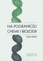 Na pograniczu chemii i biologii Tom XXVII