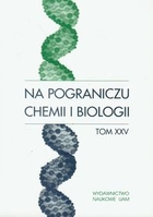 Na pograniczu chemii i biologii Tom XXV