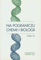 Na pograniczu chemii i biologii Tom VI