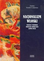 Nacjonalizm włoski Geneza i ewolucja doktryny politycznej 1896-1923