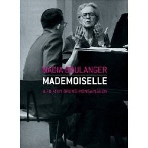 Nadia Boulanger: Mademoiselle by Bruno Monsaingeon