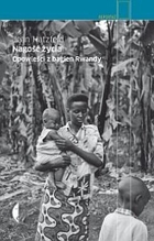 Nagość życia Opowieści z bagien Rwandy