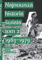 Najnowsza Historia Świata 1963-1979. Tom 2